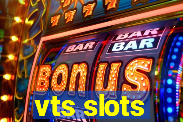 vts slots